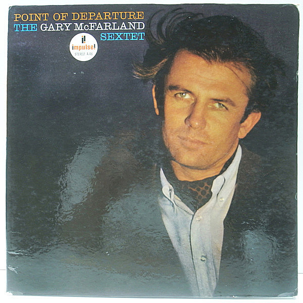 レコードメイン画像：【Richie Kamuca, Jimmy Raney】良好盤!! RVG刻印 1st 橙ツヤ USオリジナル GARY McFARLAND SEXTET Point Of Departure (Impulse) 意欲作