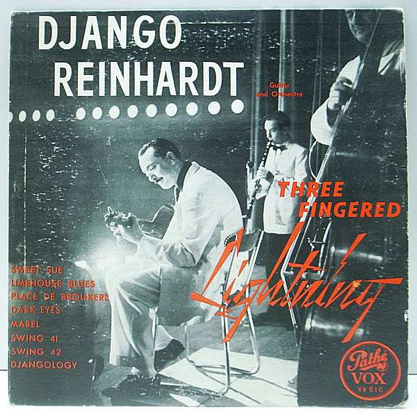 レコードメイン画像：稀少 良好盤!! 10'' Flat オリジナル DJANGO REINHARDT Three Fingered Lightning ('53 Pathe VX 610) MONO 深溝 ジャンゴ・ラインハルト