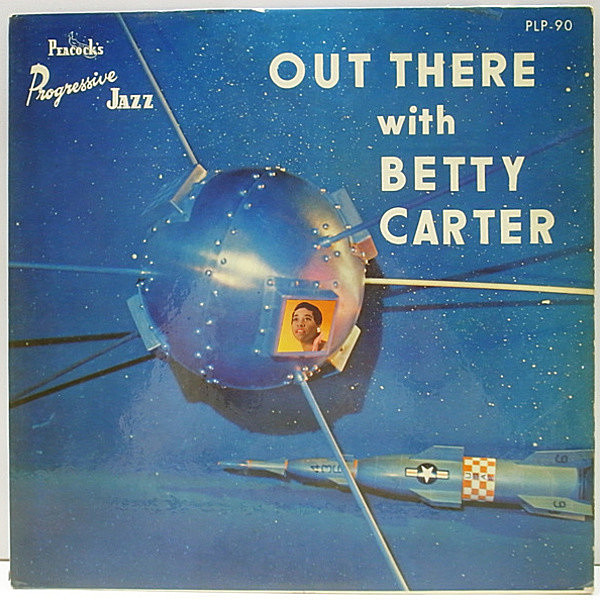 レコードメイン画像：レア 美再生!良盤! MONO 深溝 Orig. BETTY CARTER Out There With ～ ('58 Peacock's) Kenny Dorham, Benny Golson, Wynton Kelly ほか