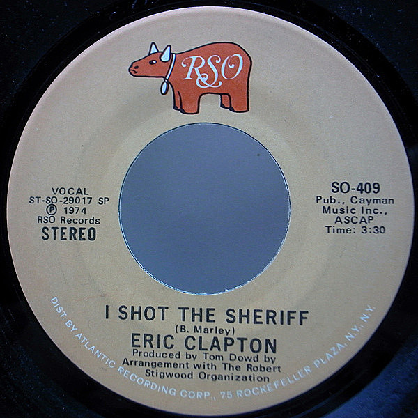 レコードメイン画像：【BOB MARLEYの名曲カヴァー】7インチ USオリジナル ERIC CLAPTON I Shot The Sheriff ('74 RSO) エリック・クラプトン 45RPM.