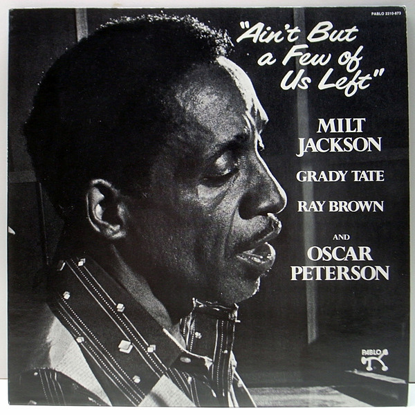 MILT JACKSON / Ain't But A Few Of Us Left (LP) / Pablo | WAXPEND ...