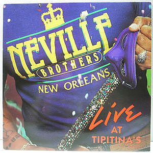 レコード画像：NEVILLE BROTHERS / Nevillization II: Live At Tipitina's