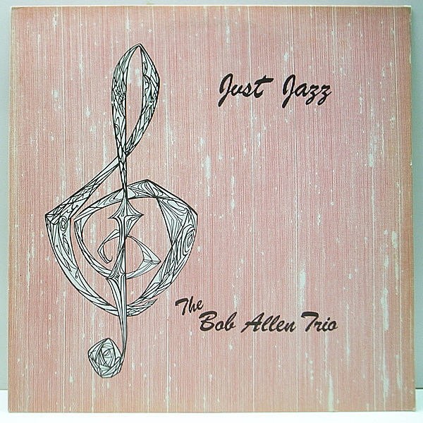 レコードメイン画像：【マイナー・ピアノトリオ】美品 USオリジナル BOB ALLEN TRIO Just Jazz ('80 Tetrachord) 自主 カスタムレーベル 唯一のアルバム LP