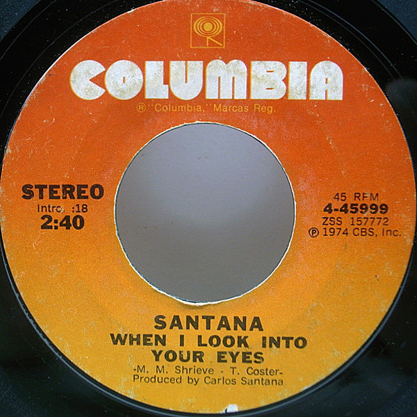 レコードメイン画像：7インチ USオリジナル SANTANA When I Look Into Your Eyes / Samba De Sausalito ('74 Columbia) Welcomeからのカット・米シングル