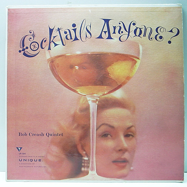 レコードメイン画像：【マイナー／珍盤】USオリジナル MONO 深溝 BOB CREASH QUINTET Cocktails Anyone? ('58 Unique) 朗らかな中間派の好盤