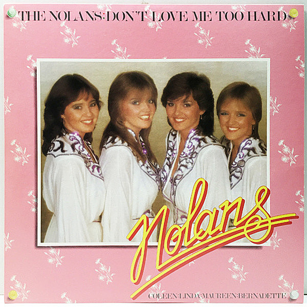 レコードメイン画像：日本独特企画 Lp ポスター／解説・歌詞シート付属 THE NOLANS Don't Love Me Too Hard ('81 Epic) ノーランズ やさしくラブ・ミー Lp