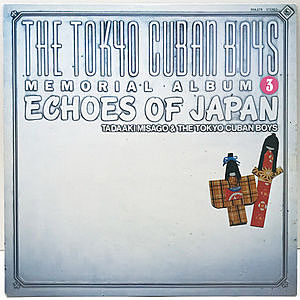 TOKYO CUBAN BOYS / 東京キューバン・ボーイズ / Echoes Of