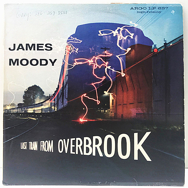 レコードメイン画像：良好盤!! MONO 黒ラベル 深溝 USオリジナル JAMES MOODY Last Train From Overbrook (Argo 637) Sandy Mosse, Vito Price, Johnny Pate