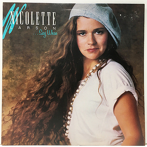 レコードメイン画像：国内 初版 ニコレット・ラーソン／セイ・ホエン NICOLETTE LARSON ...Say When ('84 MCA) JPNプレス Lp キャリア初のカントリー・アルバム