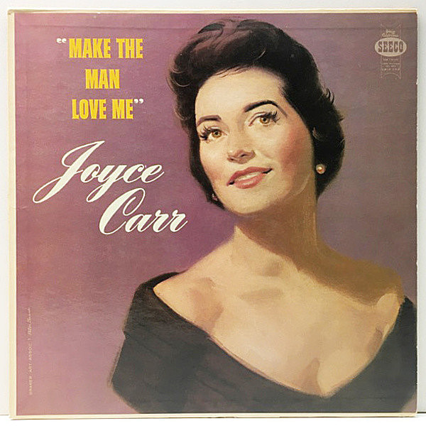 レコードメイン画像：【表綺麗・カゼヒキ無し】USオリジナル MONO 深溝 JOYCE CARR Make The Man Love Me ('59 Seeco) Ellis Larkins, Charlie Shavers ほか