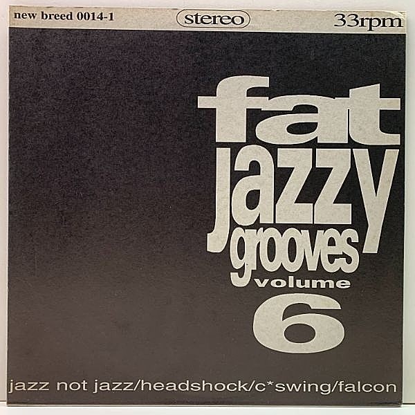 レコードメイン画像：【DJ SMASH関連】廃盤アナログ『Fat Jazzy Grooves Vol. 6』Headshock, Jazz Not Jazz, Falcon ほか INST. HIP HOP オリジネーター