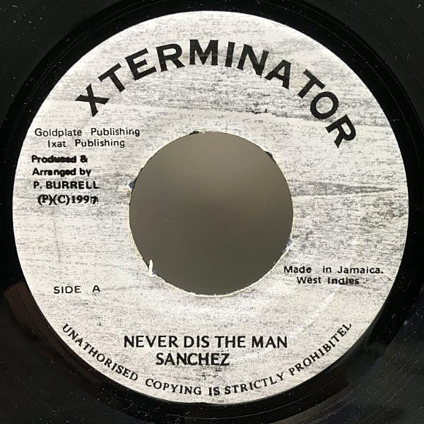 SANCHEZ / Never Dis The Man (7) / XTerminator | WAXPEND RECORDS