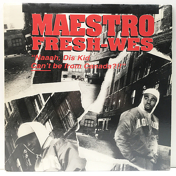 レコードメイン画像：激レア 美品!! CAオンリー '94年オリジナル MAESTRO FRESH WES Naaah, Dis Kid Can't Be From Canada?!! (LMR) SHOWBIZ [D.I.T.C.] 関連