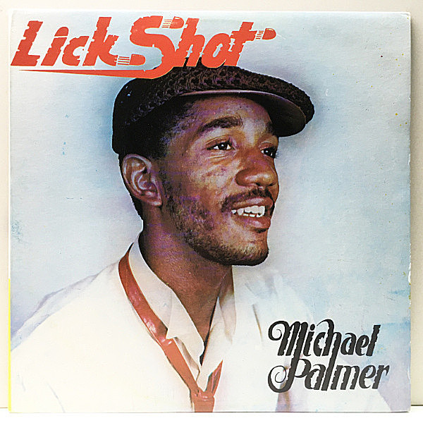レコードメイン画像：【'84年出世作】JAオンリー MICHAEL PALMER Lick Shot (Power House) w./SLY & ROBBIE 80's特有のミニマル・レイジーな好曲がズラリ