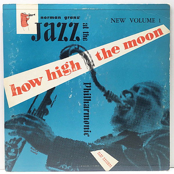 NORMAN GRANZ / JAZZ AT THE PHILHARMONIC / How High The Moon