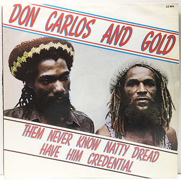 レコードメイン画像：良好盤!! '82年オリジナル DON CARLOS And GOLD Them Never Know Natty Dread Have Him Credential (Hit Bound) w./The Roots Radics