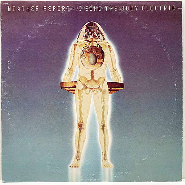 レコードメイン画像：良好!! BC無し US 初期プレス WEATHER REPORT I Sing The Body Electric ('72 Columbia) ドープな緊張感が漲る前衛的アブストラクト色濃厚