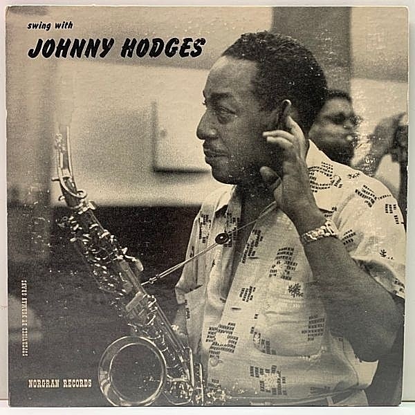 レコードメイン画像：稀少な良好品!! 10'' FLAT USオリジナル JOHNNY HODGES Swing With Johnny Hodges ('53年 Norgran MG N-1) Emmett Berry, Lawrence Brown