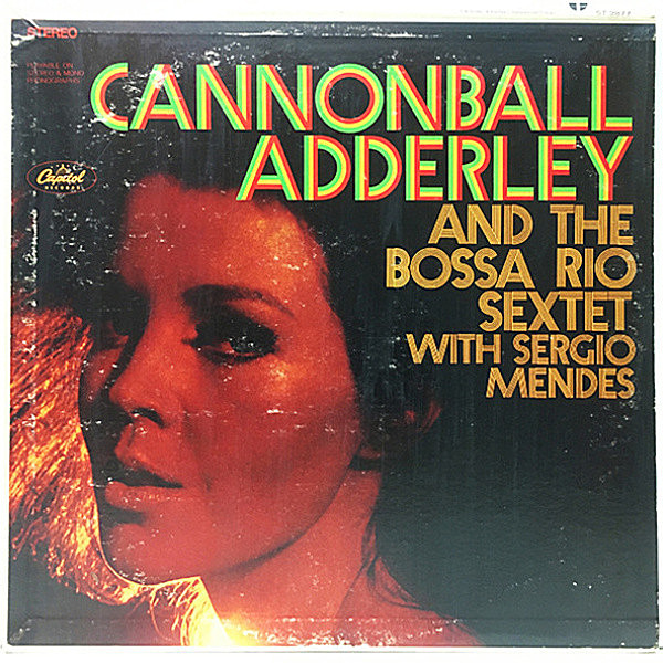 レコードメイン画像：良好盤!! 米初期 虹ラベル CANNONBALL ADDERLEY And The Bossa Rio Sextet With Sergio Mendes (Capitol ST-2877) ボサ・ジャズの極上盤！