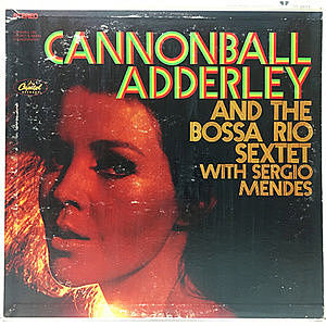 レコード画像：CANNONBALL ADDERLEY / Cannonball Adderley And The Bossa Rio Sextet With Sergio Mendes