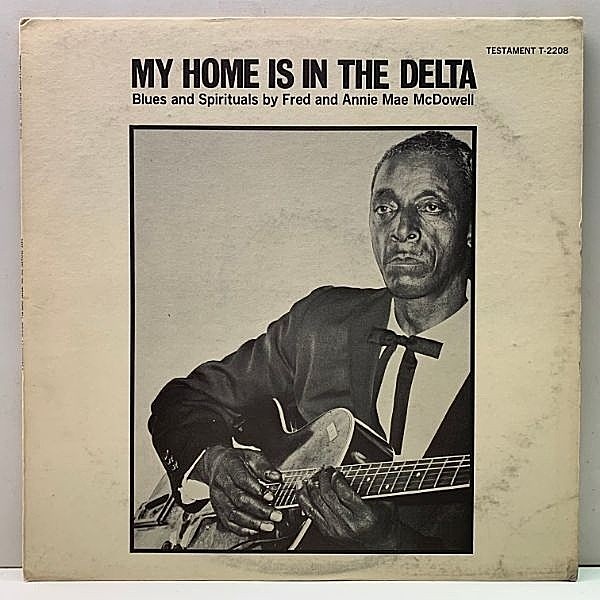 レコードメイン画像：良好!! 初回モノクロ ざら紙ジャケ USオリジ FRED McDOWELL My Home Is In The Delta ('65 Testament) フレッド・マクダウェル レア音源