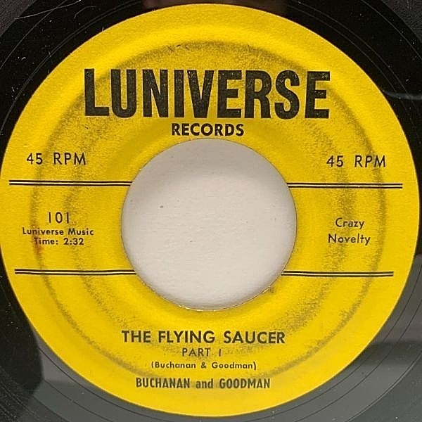 レコードメイン画像：USオリジナル 7インチ BUCHANAN & GOODMAN The Flying Saucer ('56 Luniverse) 実験的サウンド・コラージュ/モンド 珍盤 45RPM.