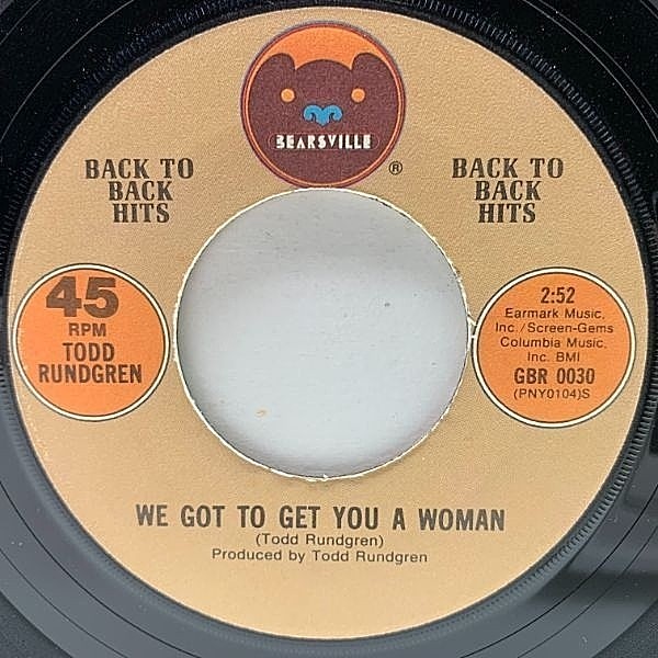 TODD RUNDGREN / We Got To Get You A Woman / I Saw The Light