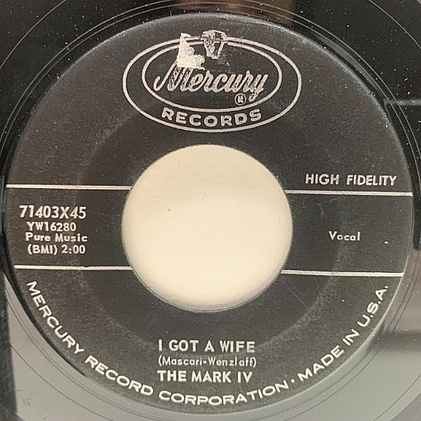 レコードメイン画像：【ポルカ調の高速R&R!!】USオリジナル 7インチ MARK IV I Got A Wife / Ah-Ooo-Gah ('59 Mercury) DOO-WOP マークIV 45RPM.