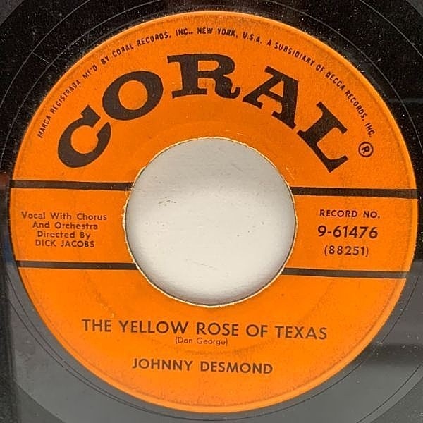 レコードメイン画像：USオリジナル 7インチ JOHNNY DESMOND The Yellow Rose Of Texas ('55 Coral) ジョニー・デスモンド バラード 45RPM.