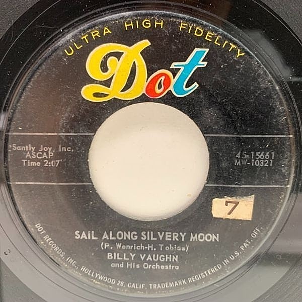 レコードメイン画像：USオリジナル 7インチ BILLY VAUGHN Sail Along Silvery Moon / Raunchy ('57 Dot) ラウンジジャズ ビリー・ヴォーン 浪路はるかに 45RPM.