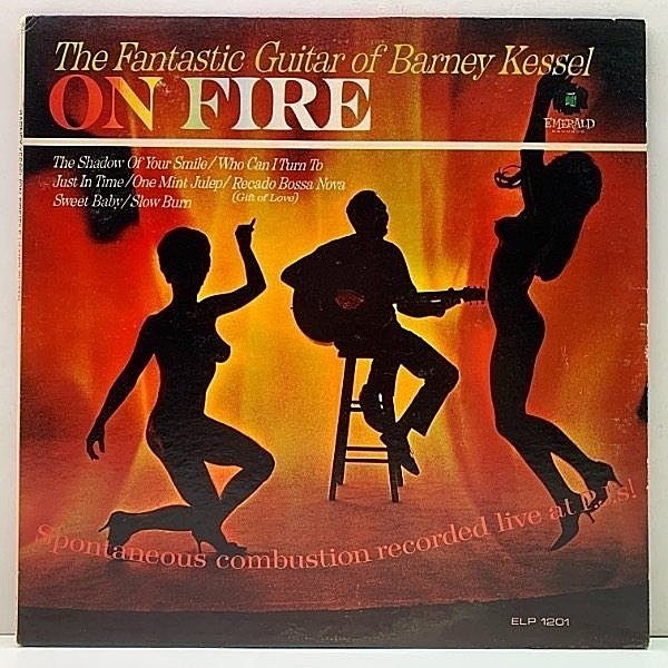 レコードメイン画像：希少 Emerald 原盤 MONO 米オリジナル BARNEY KESSEL On Fire (ELP-1201) US モノラル w/ Jerry Scheff, Frank Capp 初のライブ録音