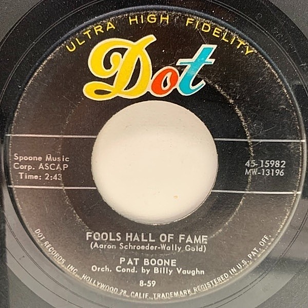 レコードメイン画像：【不良イメージのエルヴィスに対抗した優等生シンガー!!】USオリジナル 7インチ PAT BOONE Fools Hall Of Fame ('59 Dot) 45RPM.