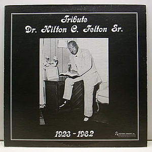レコード画像：HILTON FELTON / Tribute Dr. Hilton C. Felton Sr. (1923-1982)