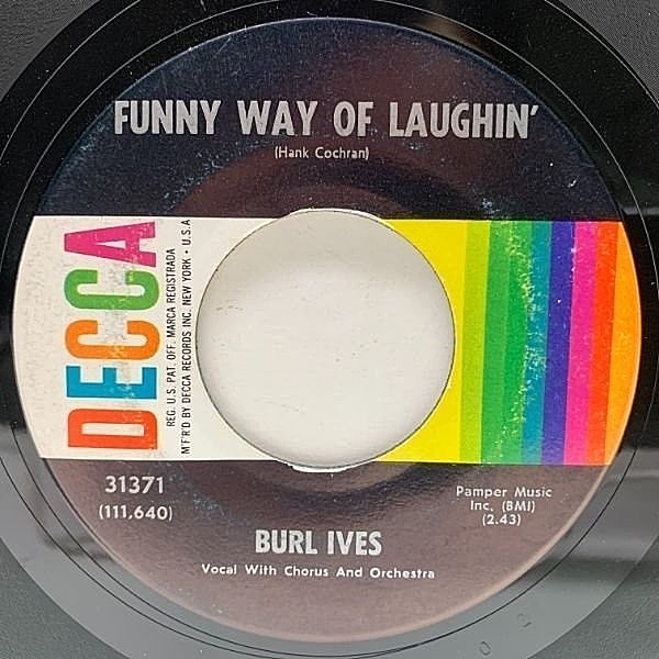 レコードメイン画像：USオリジナル 7インチ BURL IVES Funny Way Of Laughin' ('62 Decca) カントリー バール・アイヴス 45RPM.