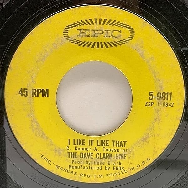 レコードメイン画像：USオリジナル 7インチ DAVE CLARK FIVE I Like It Like That ('65 Epic) ダミ声R&B デイヴ・クラーク・ファイヴ 45RPM.