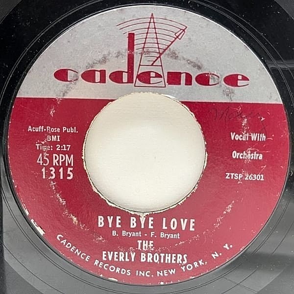 レコードメイン画像：【青春の切なさたっぷりのアコギR&R】USオリジ 7インチ EVERLY BROTHERS Bye Bye Love / I Wonder If I Care As Much ('57 Cadence) 45RPM.