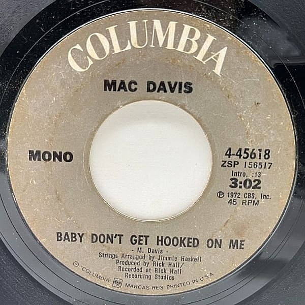 レコードメイン画像：USオリジナル 7インチ MAC DAVIS Baby Don't Get Hooked On Me ('72 Columbia) マック・デイヴィス 愛は心に深く 45RPM.