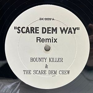 レコード画像：BOUNTY KILLER / SCARE DEM CREW / Scare Dem Way (Remix)