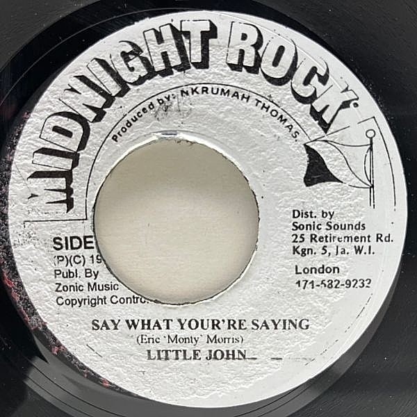 LITTLE JOHN / Say What You're Saying (7) / Midnight Rock