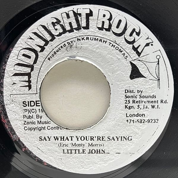 レコードメイン画像：【冴えて引き締まったヒューマントラック】"7 JAプレス LITTLE JOHN Say What You're Saying ('95 Midnight Rock) リトル・ジョン 45RPM.