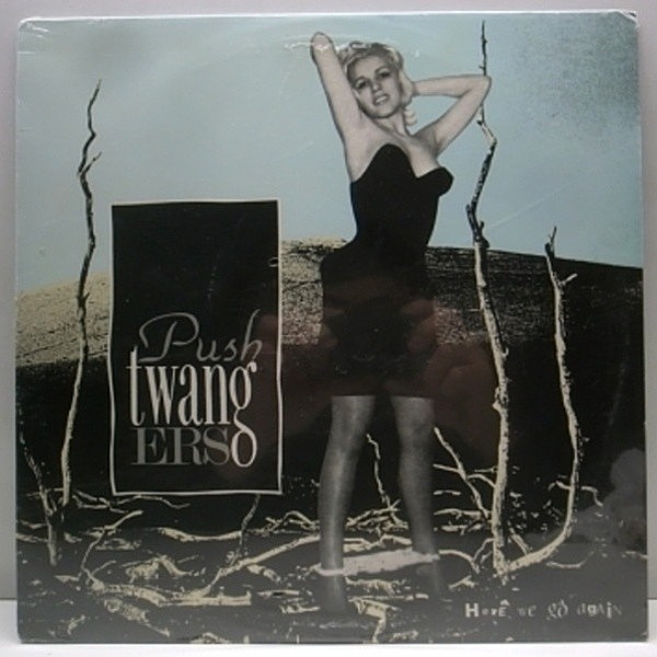 レコードメイン画像：【シールド未開封】USオリジナル PUSHTWANGERS Here We Go ('86 Relativity) No peeling 黒塗りジャケ Punk, Power Pop, Garage Rock