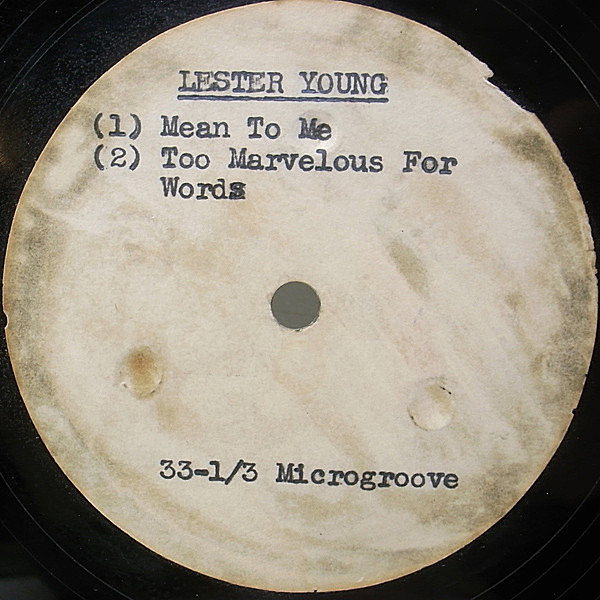 レコードメイン画像：超希少 ACETATE アセテート盤 LESTER YOUNG レスター・ヤング Mean To Me, Be Bop Boogie 他 (10インチ) オリジナル