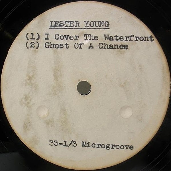 レコードメイン画像：超希少 ACETATE アセテート盤 LESTER YOUNG レスター・ヤング I Cover The Waterfront, Three Little Words 他 (10インチ) オリジナル