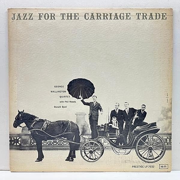 レコードメイン画像：入手難!! 美品【完全オリジナル】NYC 額縁ノンコート GEORGE WALLINGTON QUINTET Jazz For The Carriage Trade (Prestige 7032) Phil Woods