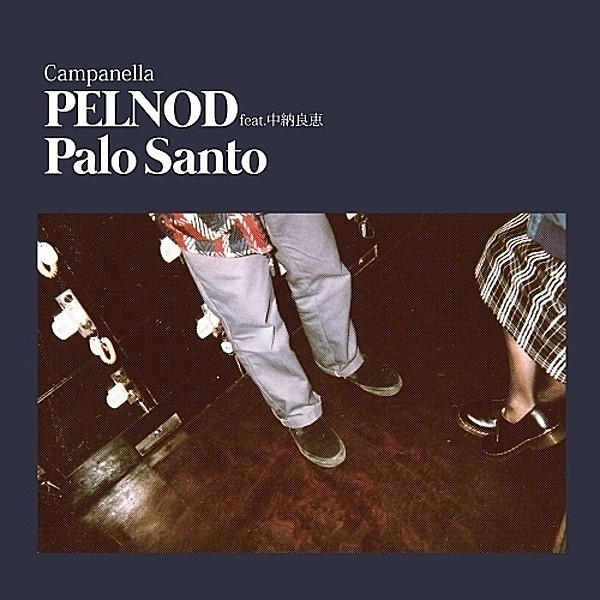 レコードメイン画像：EP 7インチ CAMPANELLA / PELNOD feat.中納良恵 Palo Santo EGO-WRAPPIN' かつて