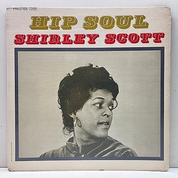レコードメイン画像：USオリジナル MONO 深溝 RVG刻印 SHIRLEY SCOTT Hip Soul (Prestige 7205) w/ Stanley Turrentine, Herbie Lewis, Roy Brooks
