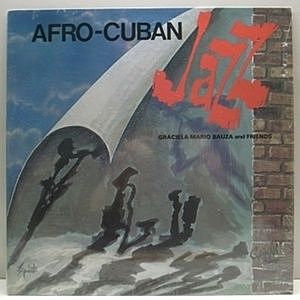レコード画像：GRACIELA - MARIO BAUZA AND FRIENDS / Afro Cuban Jazz