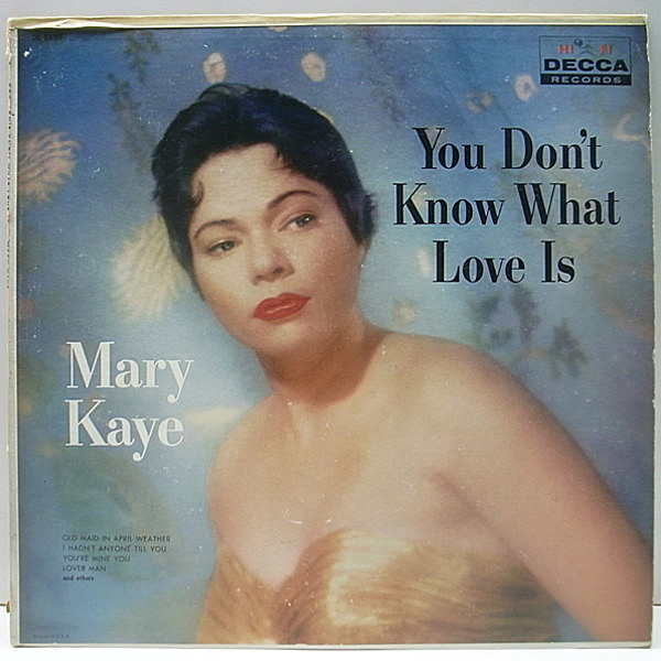 レコードメイン画像：良盤!! FLAT 両溝MONO オリジナル MARY KAYE You Don't Know What Love Is ('57 Decca) ソロ・アルバム