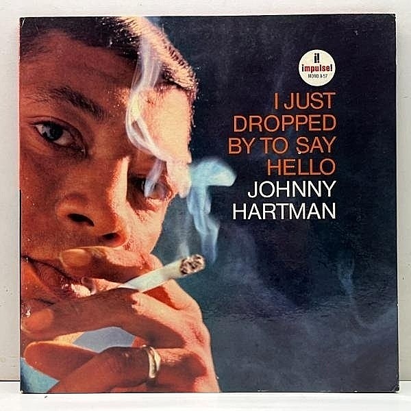 レコードメイン画像：USオリジナル MONO VANGELDER刻印 JOHNNY HARTMAN I Just Dropped By To Say Hello ('64 Impulse A-57) w/ KENNY BURRELL, HANK JONES