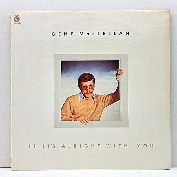 レコードメイン画像：【カナダ産スワンプフォーク傑作】美盤!! USオリジナル GENE MACLELLAN If It's Alright With You ('77 Capitol) ジーン・マクレラン LP